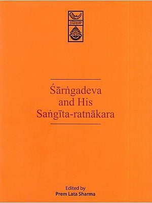 Sarngadeva and His Sangita- Ratnakara (Proceedings of the Seminar Varanasi, 1994)