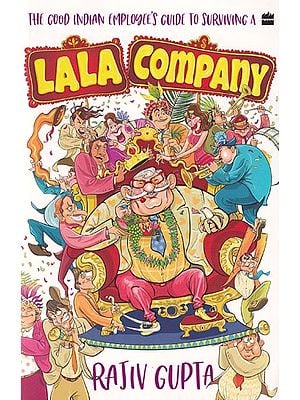 The Good Indian Employee's Guide to Surviving a Lala Company