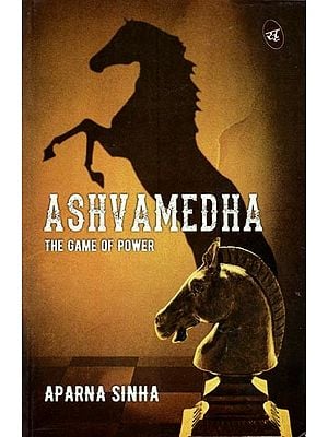 Ashvamedha- The Game of Power