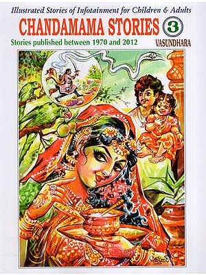 Chandamama Stories- Illustrated Stories of Infotainment for Children & Adults (Part-3)
