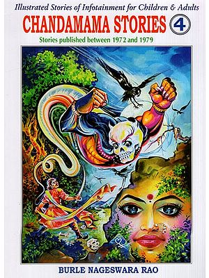 Chandamama Stories- Illustrated Stories of Infotainment for Children & Adults (Part-4)