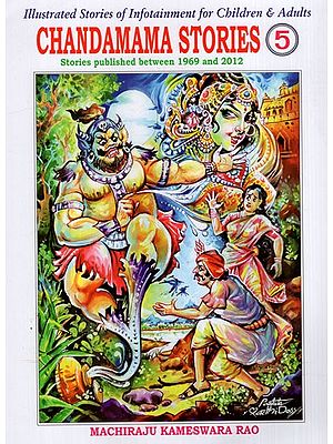 Chandamama Stories- Illustrated Stories of Infotainment for Children & Adults (Part-5)