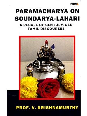 Paramacharya on Soundarya-Lahari: A Recall of Century-Old Tamil Discourses