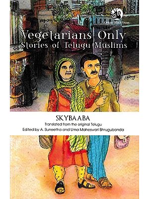 Vegetarians Only Stories of Telugu Muslims