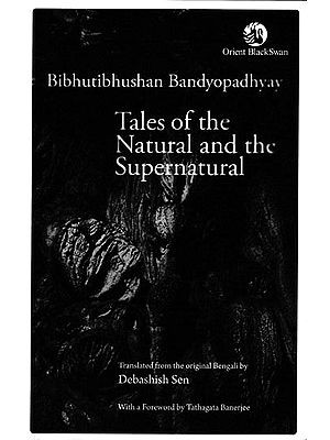 Tales of The Natural And The Supernatural Bibhutibhushan Bandyopadhyay