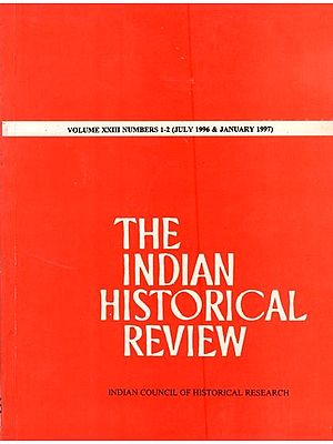 The Indian Historical Review- Volume XXIII Numbers 1-2 (July 1996 & January 1997)
