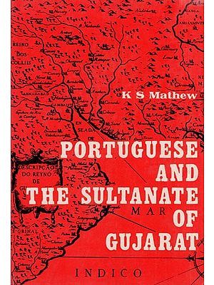 Portuguese and The Sultanate of Gujarat (1500-1573)