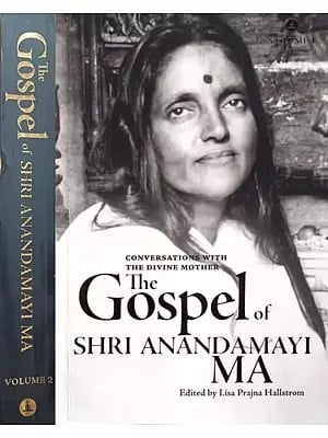 The Gospel of Shri Anandamayi Ma: Conversations With The Divine Mother (Set of 2 Volumes)