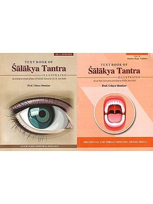 Text Book of Salakya Tantra: Netra Roga and Mukha Roga Vijnana in Set of 2 Volumes (Illustrated)