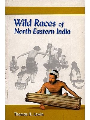 Wild Races of North Eastern India