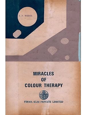Miracles of Colour Therapy- A Guide to Drugless System of Medicine in Health and Disease (An Old And Rare Book)