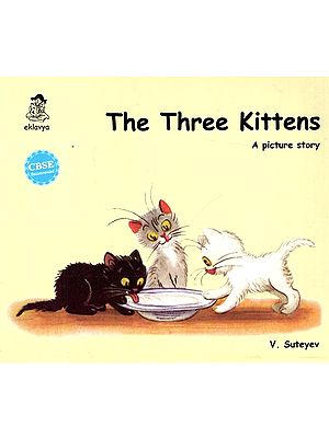 The Three Kittens- A Picture Story
