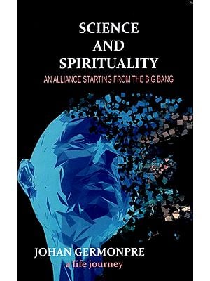 Science and Spirituality- An Alliance Starting from the Big Bang