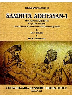 Samhita Adhyayan-1: Study of Ayurveda Classical Text  (Subject Code - AyUG-SA1) Course Curriculum for First Professional BAMS (Prescribed by NCISM)