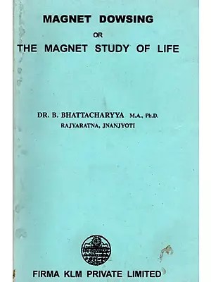 Magnet Dowsing or the Magnet Study of Life  (An Old and Rare Book)
