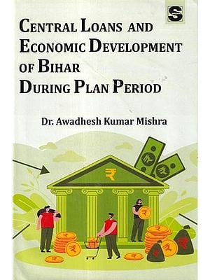 Central Loans and Economic Development of Bihar during Plan Period