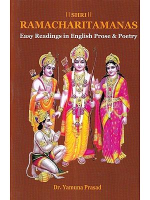 Ramacharitamanas: Easy Readings in English Prose & Poetry