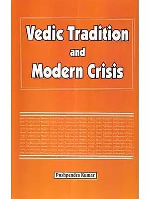 Vedic Tradition and Modern Crisis