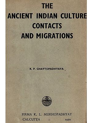 The Ancient Indian Culture Contacts and Migrations (An Old and Rare Book)