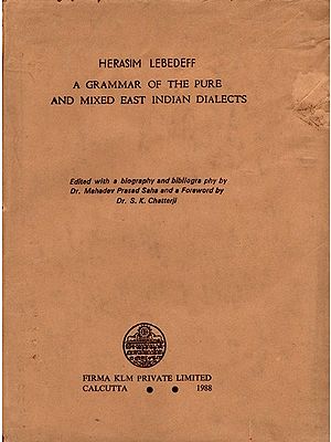A Grammar of the Pure and Mixed East Indian Dialects (An Old and Rare Book)