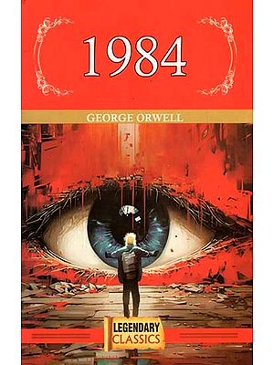 1984: Nineteen Eighty-Four by George Orwell
