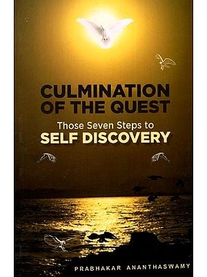 Culmination of the Quest:  Those Seven Steps to Self Discovery