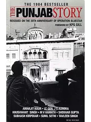 The Punjab Story: Reissued on the 20th Anniversary of Operation Bluestar