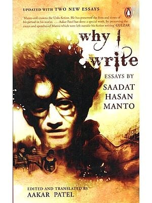 Why I Write: Essays by Saadat Hasan Manto (Updated with Two New Essays)
