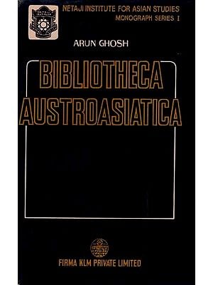 Bibliotheca Austroasiatica- A Classified and Annotated Bibliography of the Austroasiatic People and Languages (An Old and Rare Book)