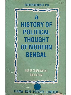 A History of Political Thought of Modern Bengal (An Old and Rare Book)