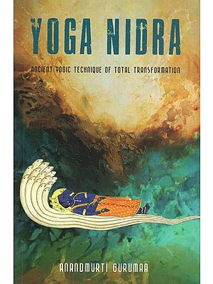 Yoga Nidra: Ancient Yogic Technique of Total Transformation