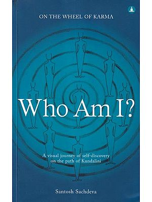 Who Am I? (A Visual Journey of Self-Discovery on the Path of Kundalini)
