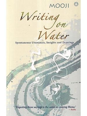 Writing on Water: Spontaneous Utterances, Insights and Drawings