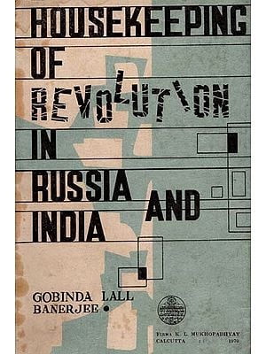 House-Keeping of Revolution in Russia and India  (An Old and Rare Book)