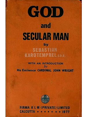 God and Secular Man- A Study of Newman's Approach to the Problem of God and its Implications for Secular Man. (An Old and Rare Book)
