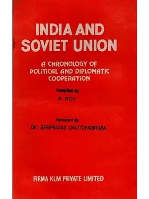 India and Soviet Union- A Chronology of Political and Diplomatic Cooperation (An Old and Rare Book)