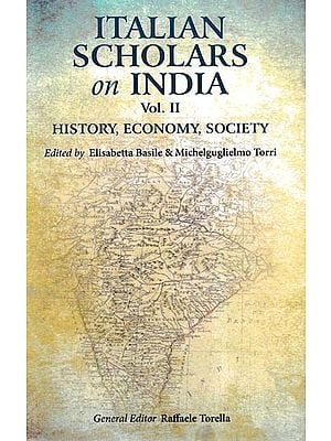 Italian Scholars on India Vol. 2 (History, Economy, Society)