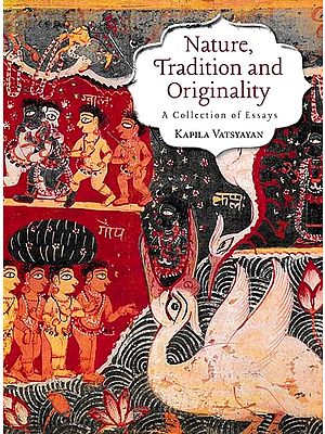 Nature, Tradition and Originality (A Collection of Essays)