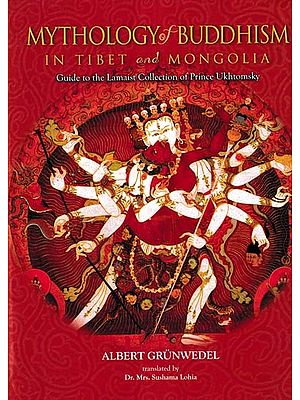 Mythology of Buddhism in Tibet and Mongolia (Guide to Lamaist Collection of Prince Ukhtomsky)