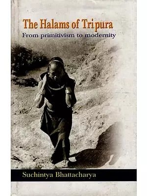 The Halams of Tripura from Primitivism to Modernity