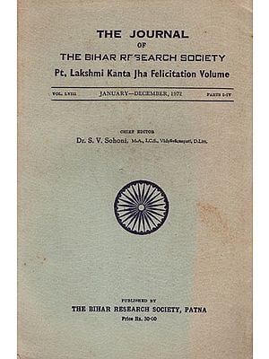 The Journal of The Bihar Research Society- PT. Lakshmi Kanta Jha Felicitation Volume-(Vol. LVII,Parts I-IV, January- December, 1972) An Old and Rare Book