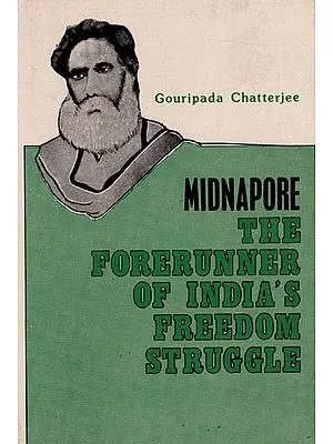Midnapore- The Forerunner of India's Freedom Struggle (An Old and Rare Book)