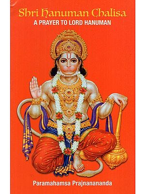 Shri Hanuman Chalisa- A Prayer to Lord Hanuman (Sanskrit Text with Transliteration and English Translation)