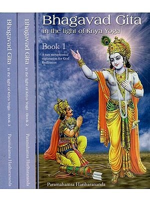 Bhagavad Gita in the Light Of Kriya Yoga- A Rare Metaphorical Explanation for God Realization in Set of 3 Volumes (Sanskrit Text With English Transliteration and Translation