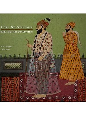 I See No Stranger: Early Sikh Art and Devotion
