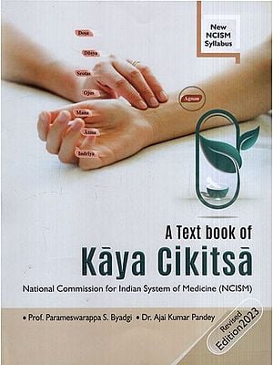 A Text Book of Kaya Cikitsa: National Commission for Indian System of Medicine (NCISM) (Volume-I)