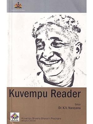 Kuvempu Reader Selections from Dr. K.V. Puttapa's Writings