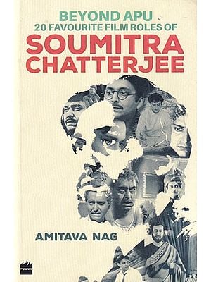 Beyond Apu - 20 Favourite Film Roles of Soumitra Chatterjee