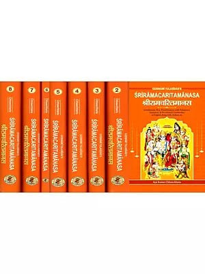 Ramacaritamanasa of Goswami Tulasidasa (Introduction, Text, Transliteration with Exhaustive, Analytical & Devotional Commentary in English and Indices etc.) Set of 8 Volumes