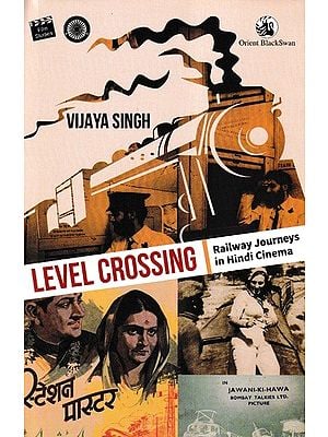Level Crossing (Railway Journey's in Hindi Cinema)
